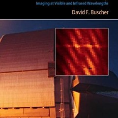 [READ] EPUB KINDLE PDF EBOOK Practical Optical Interferometry: Imaging at Visible and Infrared Wavel