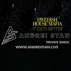 Swedish House Mafia - It Gets Better (Andrei Stan Remix)