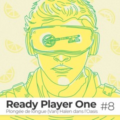 EPISODE #8 / Ready Player One