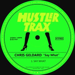 Chris Geldard - Say What [Free Download]