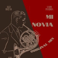 Alex Burtan Feat. Vadim "The Sax Machine" Potrimba - Mi Novia (Original Mix)