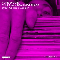 HOME DiGGIN' : D’Julz invite Beau Mot Plage - 09 Avril 2022