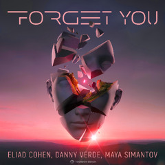 Eliad Cohen, Danny Verde, Maya Simantov - Forget You