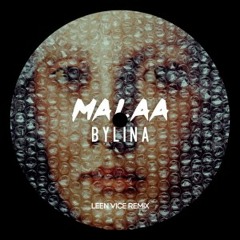 Malaa - Bylina (Leen Vice Remix) [FREE DOWNLOAD]