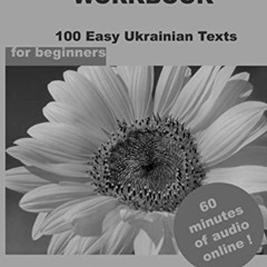 GET EBOOK 📨 Workbook. 100 Easy Ukrainian Texts (Ukrainian Language Learning With Aud