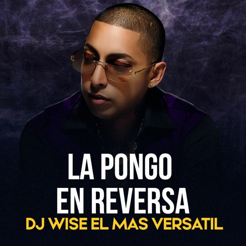 Ñengo Flow - La Pongo En Reversa (Prod. By Dj Wise El Mas Versatil)