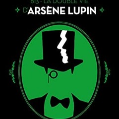 Lire 813 - La double vie d'Arsène Lupin : Nouvelle édition à l'occasion de la série Netflix (6e)