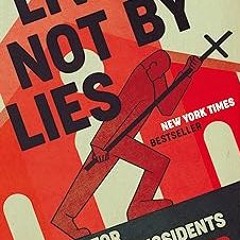 [PDF@] Live Not by Lies: A Manual for Christian Dissidents - Rod Dreher (Author)