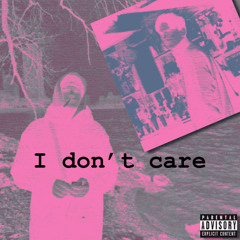 I don't care [prod. Kreay Na$t]