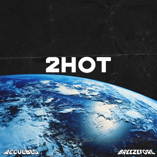 2HOT w/ BREEZEFORE