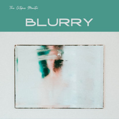BLURRY - prod. The Octopus Monster