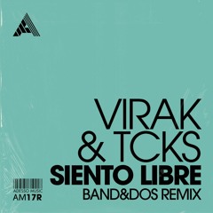 Virak, TCKS - Siento Libre (Band&dos Remix) [Adesso Music] [MI4L.com]
