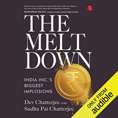 [READ] KINDLE 📝 The Meltdown: India Inc's Biggest Implosions by  Dev Chatterjee,Sudh