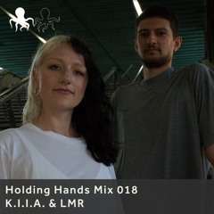 Holding Hands Mix 018 - K.I.I.A. & LMR