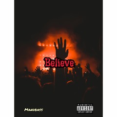 Mandbass_Believe Feat. Beekay Nuxxiiey.mp3