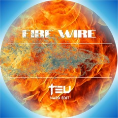 Fire Wire - Teu Hard Edit (@dj.teu on Instagram)