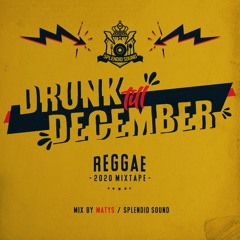 Drunk Till December 2020 - Reggae Mixtape
