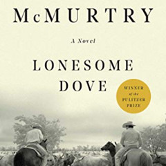 FREE EBOOK ✅ Lonesome Dove: A Novel by  Larry McMurtry [KINDLE PDF EBOOK EPUB]
