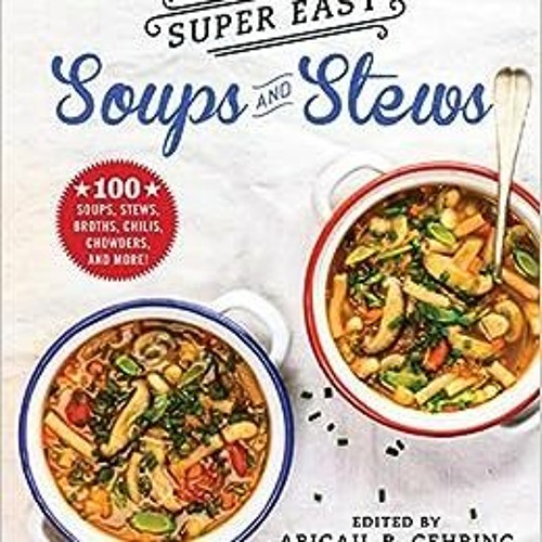 Stream ( DQYR ) Super Easy Soups and Stews 100 Soups, Stews, Broths