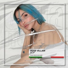 Rose Villain feat. Fabri Fibra - Bop (Pilex Bootleg Mix) [BUY=FREE DOWNLOAD]