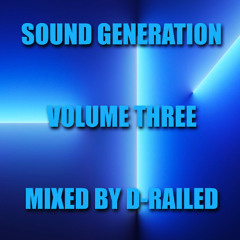 Sound Generation - Vol 3 - Mixed By D-Railed *FREE WAV DOWNLOAD*