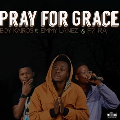 Pray for Grace feat. Emmy lanez & Ez Ra