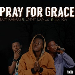 Pray for Grace feat. Emmy lanez & Ez Ra