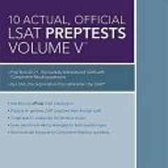[Download PDF/Epub] 10 Actual Official LSAT Preptests Volume V: (preptests 62-71) - Law School Admis