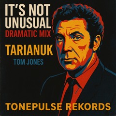 It's not unusual (Dramatic Remix)