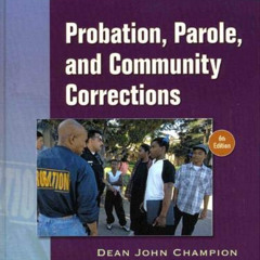 READ PDF 🗸 Probation, Parole and Community Corrections by  Dean Champion [KINDLE PDF