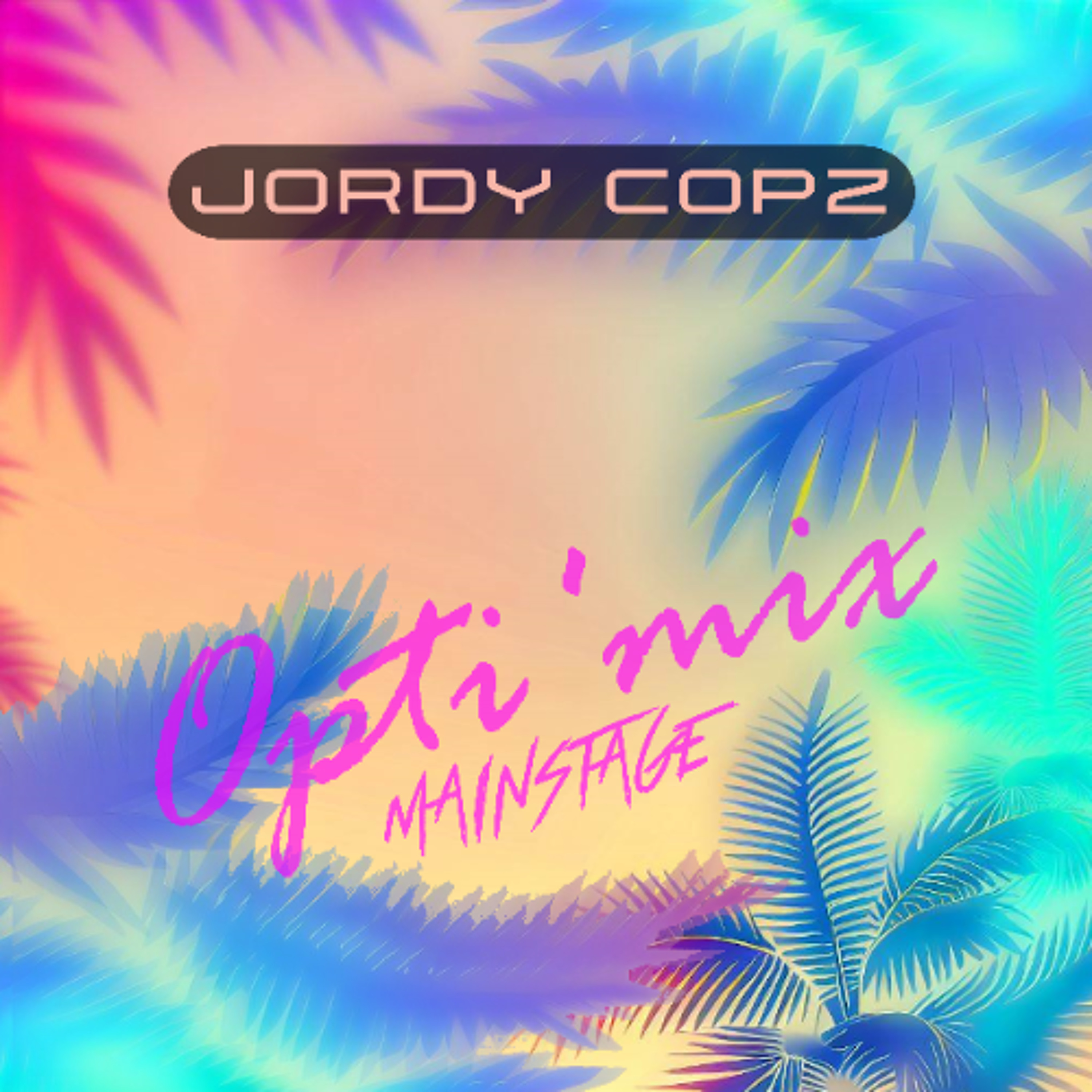 Jordy Copz Opti'mix Mainstage #151 episode artwork