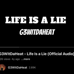 G3WitDaHeat - Life Is a Lie (2021)