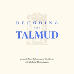 Decoding the Talmud - Lesson 3 - Decrypting the Mishnah | Rabbi Ari Sollish