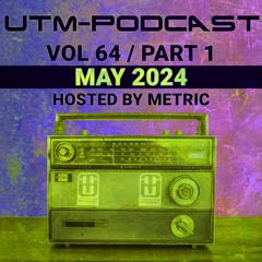 UTM - Podcast #064 By Metric [May 2024], Part 1 (Liquid & Uplifting)