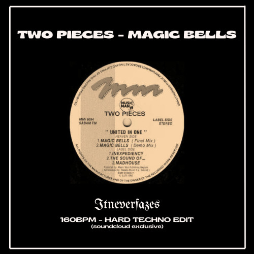Two Pieces - Magic Bells (ITNEVERFAZES HARD TECHNO EDIT) [FREE DL]