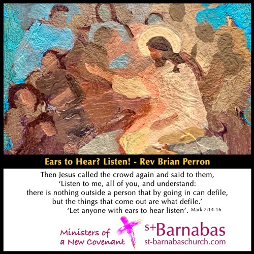 Ears to Hear? Listen! - Rev Brian Perron - Sunday August 29 Sermon
