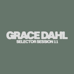 Selector Session - Grace Dahl [SSKI0011]