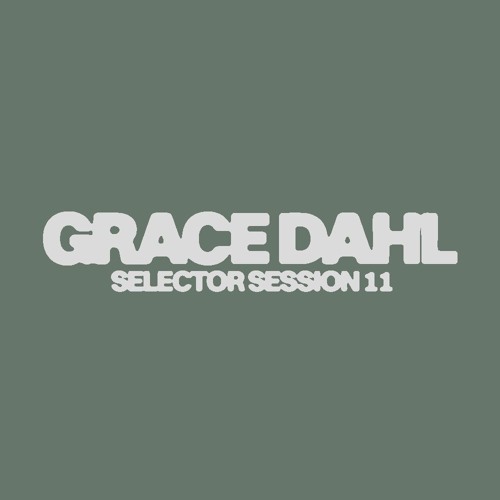 Selector Session - Grace Dahl [SSKI0011]
