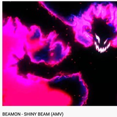 beamon - shiny beam (amv live now on BEAM youtube)