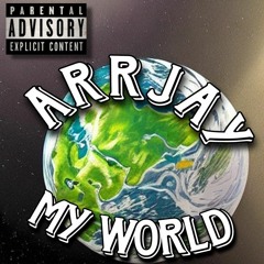 My World - Arrjay  (PROD. TREETIME)
