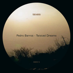 Pedro Barros - Twisted Dreams (NRDY015)