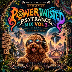 Power Twisted Psytrance Vol 3 Unreleased 2 / Sep 2026 @ 142 BPM / Whip It 077