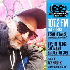 Jay Holder - With FX909, live in the mix on Renegade Radio 10th July 2021