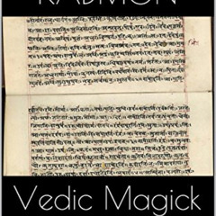 [ACCESS] KINDLE 🖊️ Vedic Magick: Using Ancient Vedic Spells To Attain Wealth by  Baa