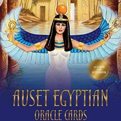 [Get] PDF 📌 Auset Egyptian Oracle Cards: Ancient Egyptian Divination and Alchemy Car