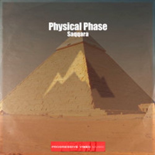 Physical Phase - Saqqara [Progressive Vibes Music - PVM1057]
