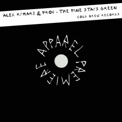 APPAREL PREMIERE: Alex Rymarz & Prov - The Pine Stays Green [Cold Brew Records]