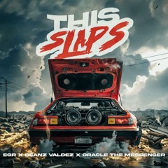 EGR "This Slaps" ft. Beanz Valdez & Oracle The Messenger