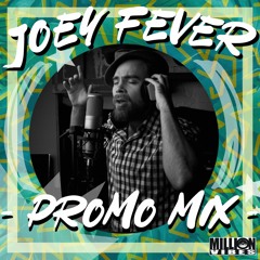 - Joey Fever Promo Mix -
