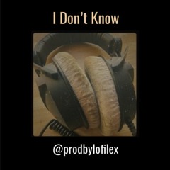 LoFi Lex ORIGINAL - I Don't Know | Downloadable